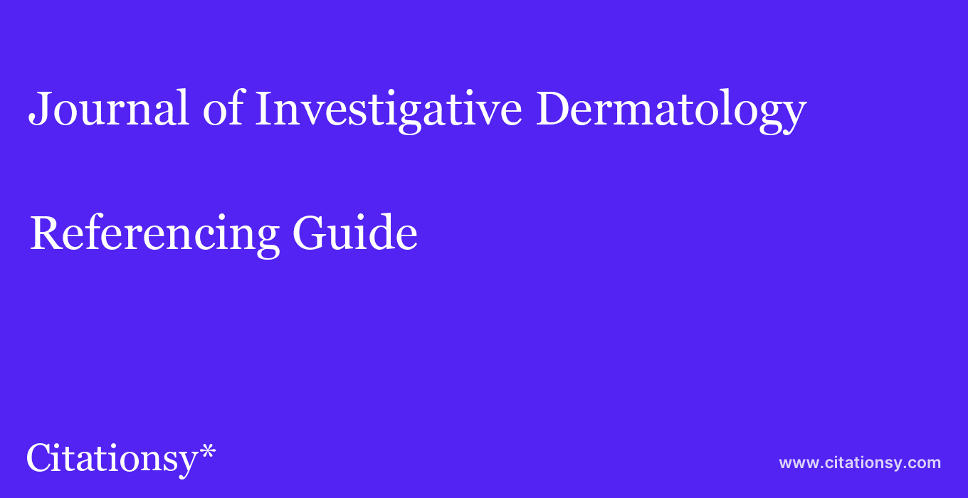 cite Journal of Investigative Dermatology  — Referencing Guide